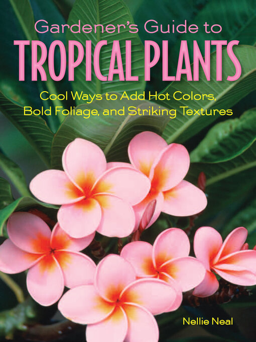 Title details for Gardener's Guide to Tropical Plants by Nellie Neal - Available